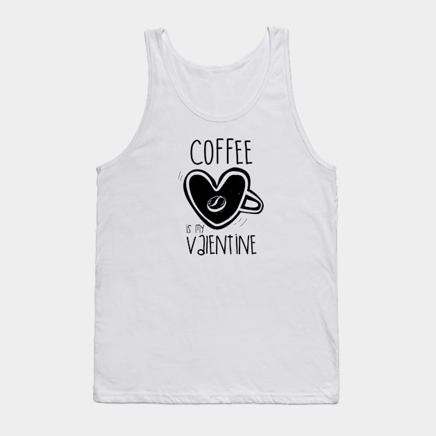 Coffee is my valentine v1 Tank Top by edmproject